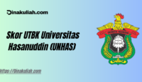 Skor UTBK Universitas Hasanuddin (UNHAS) 2025